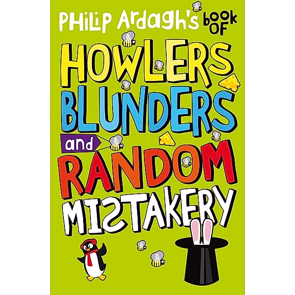 Philip Ardagh's Book of Howlers Blunders and Random Mistakery, Philip Ardagh
