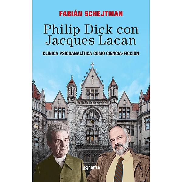 Philip Dick con Jacques Lacan, Fabián Schejtman