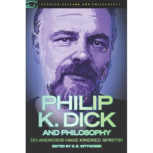 Philip K. Dick and Philosophy