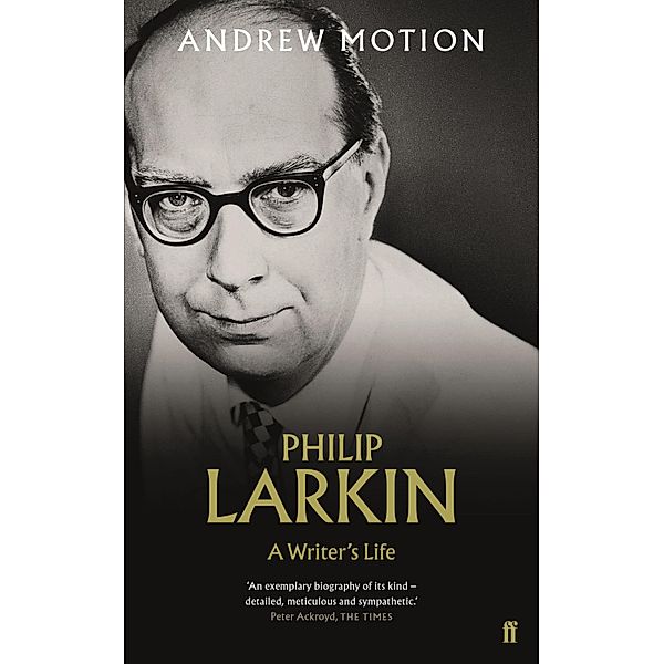 Philip Larkin: A Writer's Life, Andrew Motion