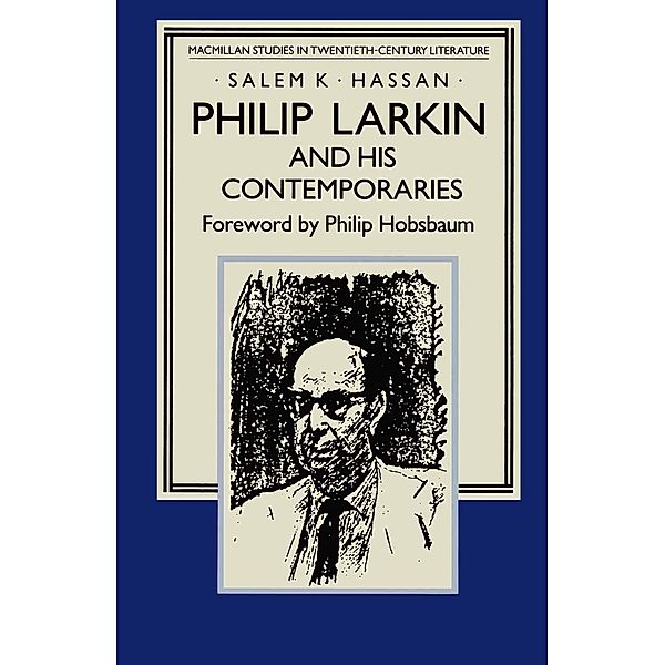 Philip Larkin and his Contemporaries / Studies in 20th Century Literature, Philip Hobsbaum, Salem K Hassan, Kenneth A. Loparo