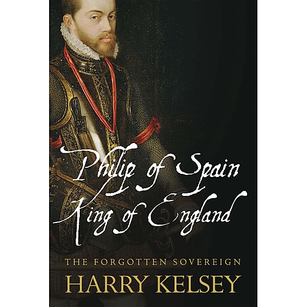 Philip of Spain, King of England, Harry Kelsey