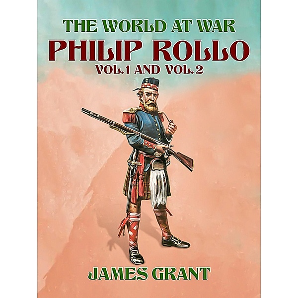 Philip Rollo, Vol. 1 and Vol. 2, James Grant