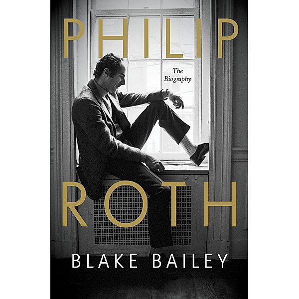 Philip Roth: The Biography / W. W. Norton & Company, Blake Bailey