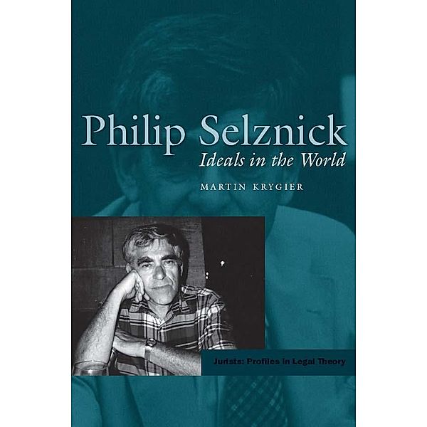 Philip Selznick / Jurists: Profiles in Legal Theory, Martin Krygier
