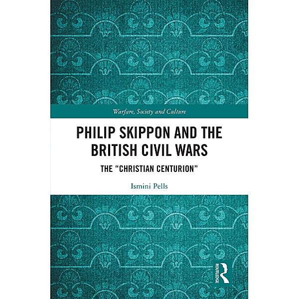 Philip Skippon and the British Civil Wars, Ismini Pells