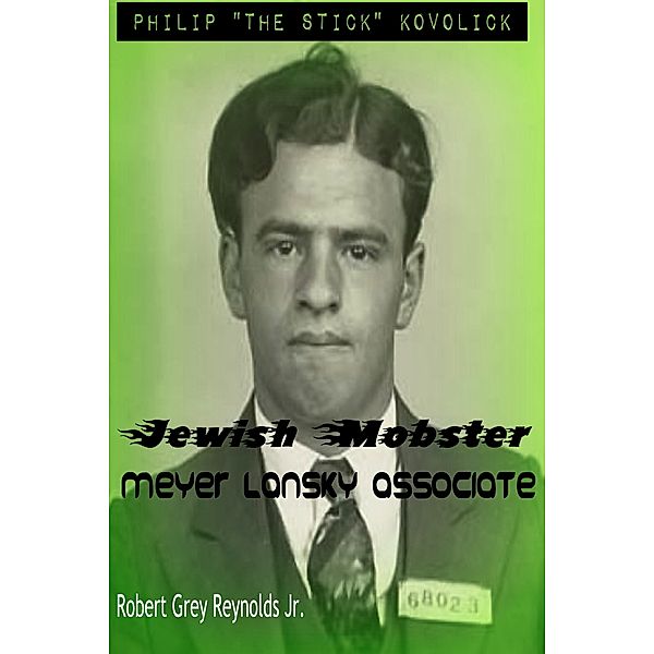 Philip The Stick Kovolick Jewish Mobster Meyer Lansky Associate, Robert Grey, Jr Reynolds