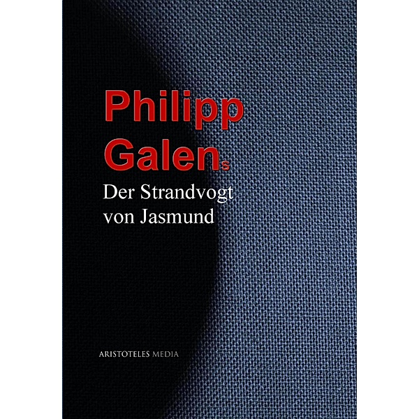 Philipp Galens Der Strandvogt von Jasmund, Philipp Galen