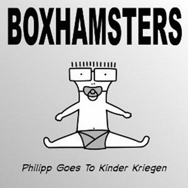 Philipp Goes To Kinder Kriegen, Boxhamsters