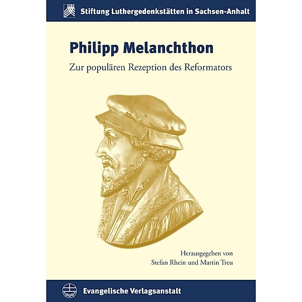 Philipp Melanchthon / Schriften der Stiftung Luthergedenkstätten in Sachsen-Anhalt Bd.19