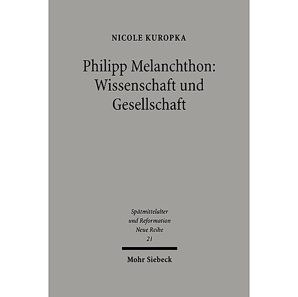 Philipp Melanchthon: Wissenschaft und Gesellschaft, Nicole Kuropka
