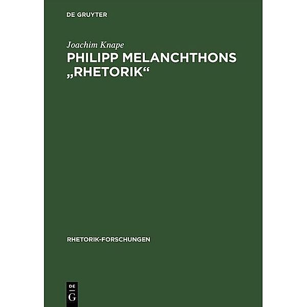 Philipp Melanchthons Rhetorik / Rhetorik-Forschungen Bd.6, Joachim Knape
