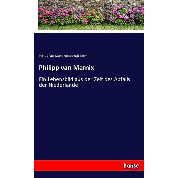 Philipp van Marnix, Petrus Paul Maria Alberdingk Thijm