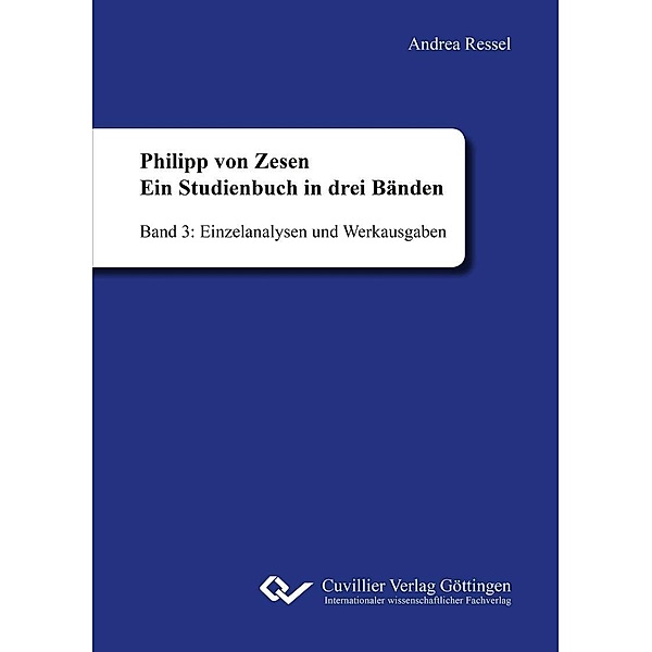 Philipp von Zesen. Ein Studienbuch in drei Bänden