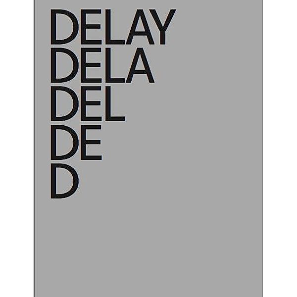 Philippe Decrauzat. Delay