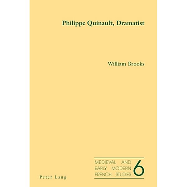 Philippe Quinault, Dramatist, William Brooks