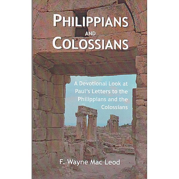 Philippians and Colossians, F. Wayne Mac Leod
