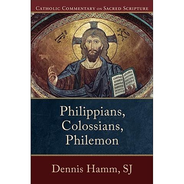 Philippians, Colossians, Philemon (Catholic Commentary on Sacred Scripture), Dennis Hamm SJ