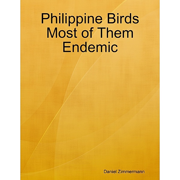 Philippine Birds Most of Them Endemic, Daniel Zimmermann