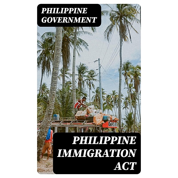 Philippine Immigration Act, Philippine Government