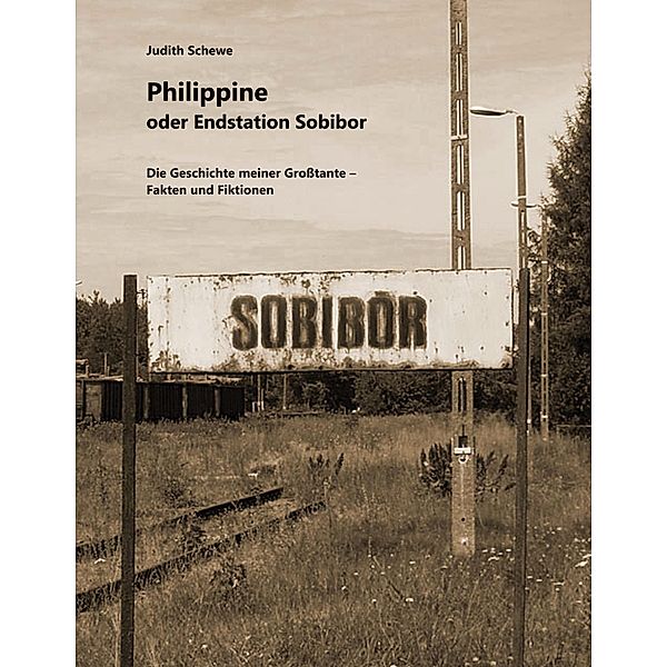 Philippine oder Endstation Sobibor, Judith Schewe