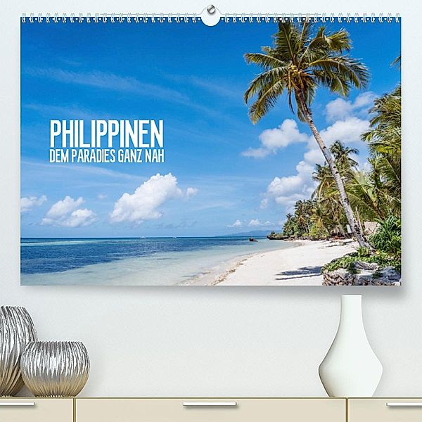 Philippinen - dem Paradies ganz nah (Premium-Kalender 2020 DIN A2 quer)