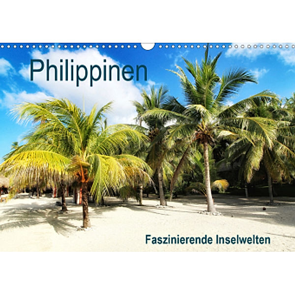 Philippinen - Faszinierende Inselwelten (Wandkalender 2021 DIN A3 quer), Annika Seifarth