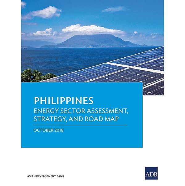 Philippines: Energy Sector Assessment, Strategy, and Road Map / Country Sector and Thematic Assessments