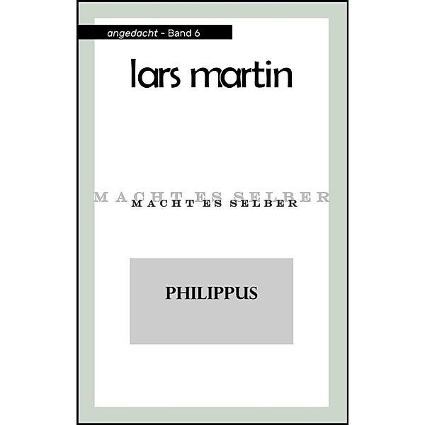 Philippus, Lars Martin
