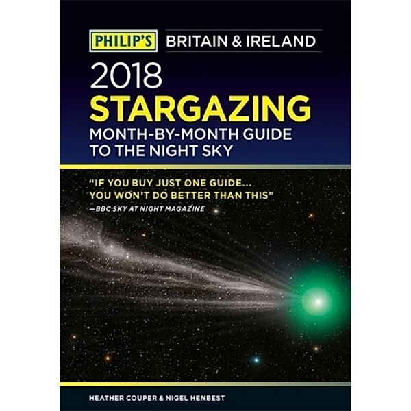 Philip's 2018 Stargazing Month-by-Month Guide to the Night Sky Britain & Ireland, Heather Couper, Nigel Henbest