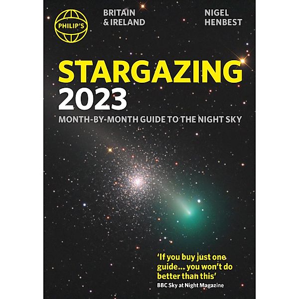 Philip's Stargazing 2023 Month-by-Month Guide to the Night Sky Britain & Ireland / Philip's Stargazing, Nigel Henbest