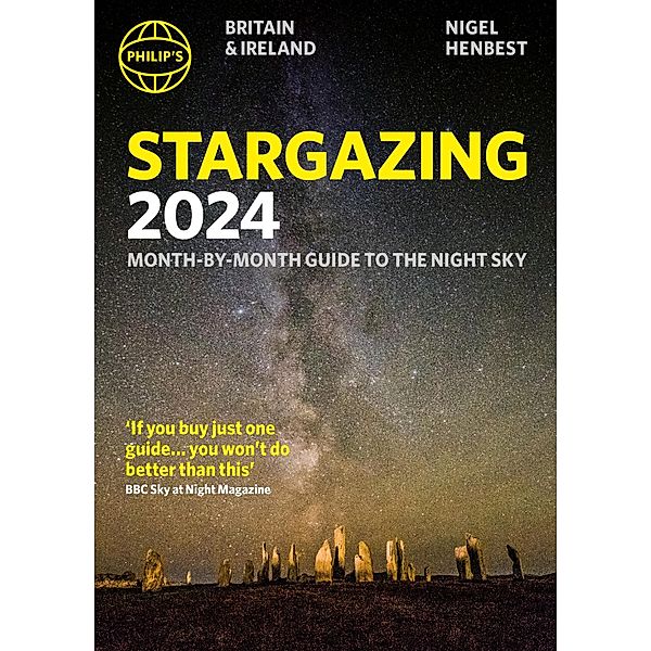 Philip's Stargazing 2024 Month-by-Month Guide to the Night Sky Britain & Ireland / Philip's Stargazing, Nigel Henbest