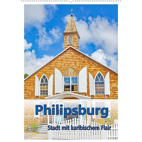 Philipsburg - Stadt mit karibischem Flair (Wandkalender 2021 DIN A2 hoch), Nina Schwarze