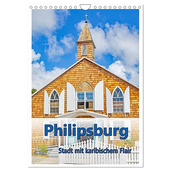 Philipsburg - Stadt mit karibischem Flair (Wandkalender 2024 DIN A4 hoch), CALVENDO Monatskalender, Nina Schwarze