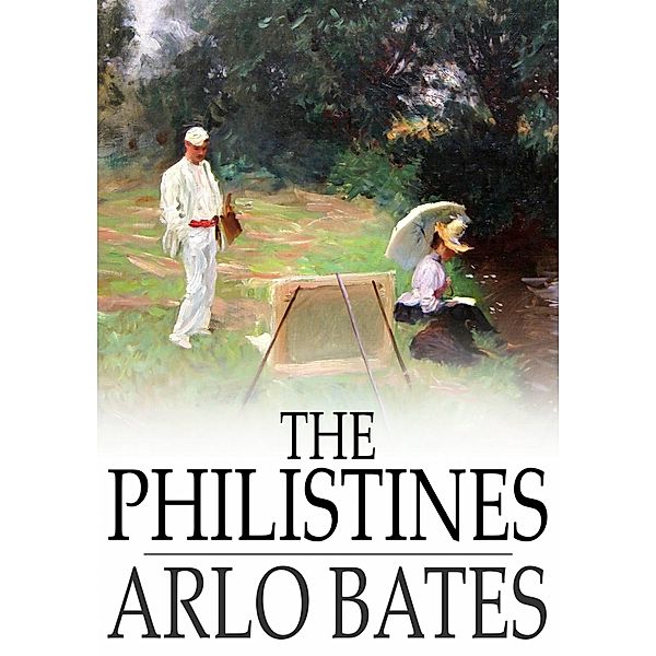 Philistines / The Floating Press, Arlo Bates
