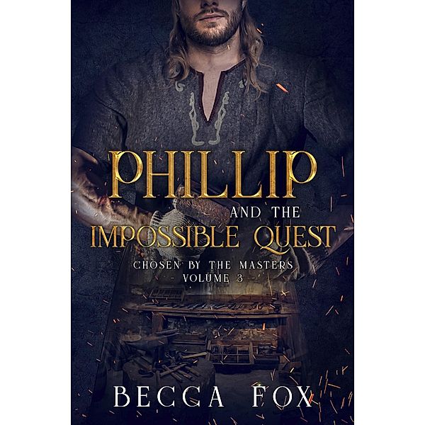 Phillip and the Impossible Quest (Chosen by the Masters, #3) / Chosen by the Masters, Becca Fox