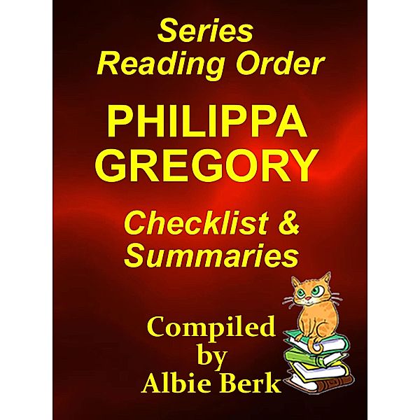 Phillipa Gregory: Best Reading Order with Summaries and Checklist / Albie Berk, Albie Berk
