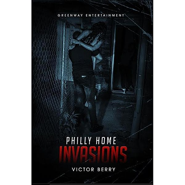Philly Home Invasion (Philly Home Invasions, #1) / Philly Home Invasions, Victor Berry