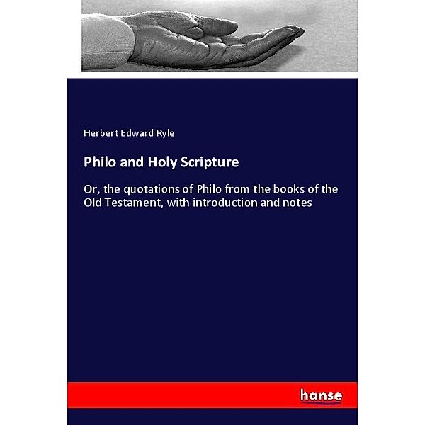 Philo and Holy Scripture, Herbert Edward Ryle