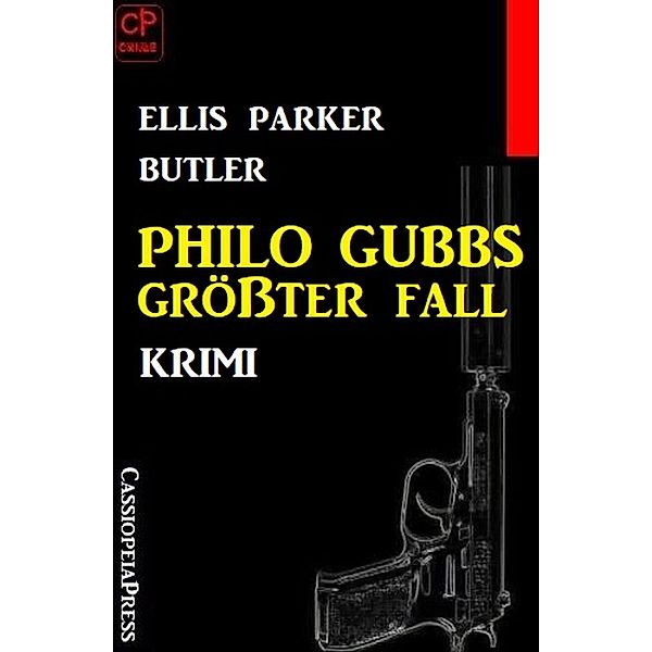 Philo Gubbs größter Fall: Krimi, Ellis Parker Butler
