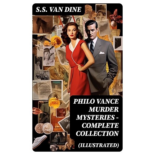 PHILO VANCE MURDER MYSTERIES - Complete Collection (Illustrated), S. S. van Dine