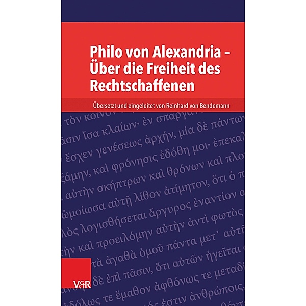 Philo von Alexandria - Über die Freiheit des Rechtschaffenen