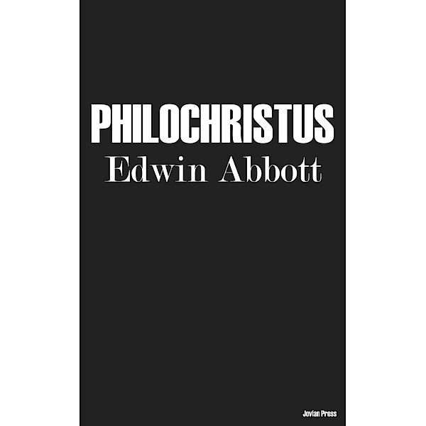 Philochristus, Edwin Abbott