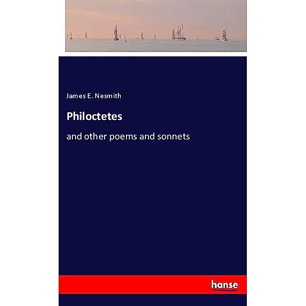 Philoctetes, James E. Nesmith