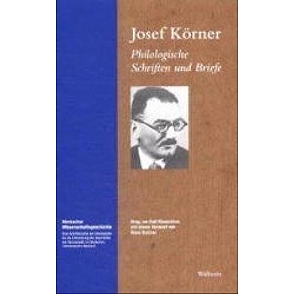 Philologische Schriften und Briefe, Josef Körner