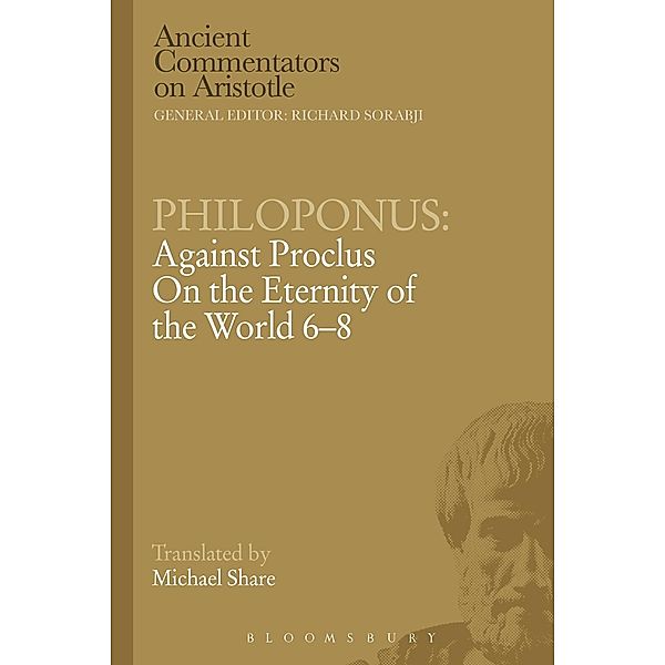 Philoponus: Against Proclus On the Eternity of the World 6-8, Philoponus