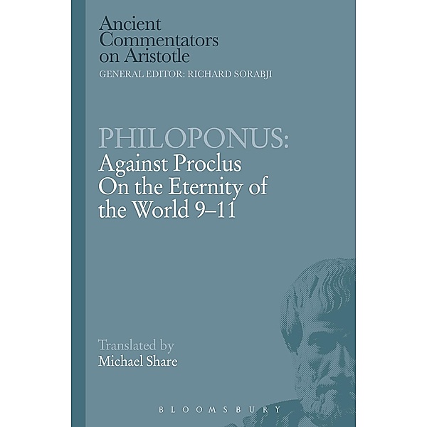 Philoponus: Against Proclus On the Eternity of the World 9-11, Philoponus