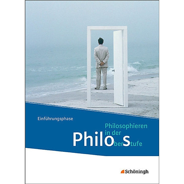 Philos - Philosophieren in der Oberstufe in Nordrhein-Westfalen u.a. - Neubearbeitung