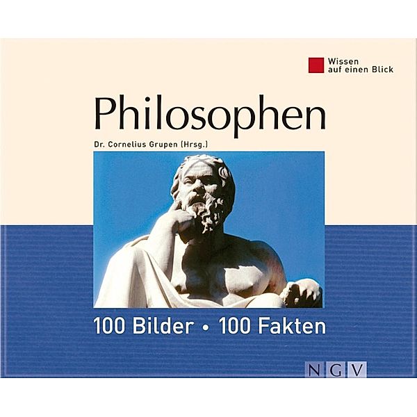 Philosophen: 100 Bilder - 100 Fakten, Cornelius Grupen