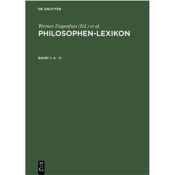 Philosophen-Lexikon / Band 1 / Philosophen-Lexikon / A - K
